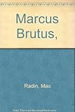 Front cover for the book Marcus Brutus, by Max Radin