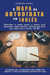 Livro O Mapa do Autodidata em Inglês: Descubra o exato passo a passo para aprender inglês sozinho, mesmo que você não saiba nem o verbo "to be"