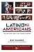 Latino Americans: The 500-Year Legacy That Shaped a Nation - Book by Ray Suarez