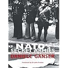 NATO's Secret Armies: Operation GLADIO and Terrorism in Western Europe (Contemporary Security Studies)