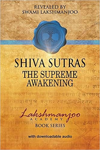 Shiva Sutras: The Supreme Awakening (Lakshmanjoo Academy Book Series) Shiva Sutras: The Supreme Awakening (Lakshmanjoo Academy Book Series)