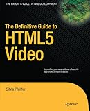 The Definitive Guide to HTML5 Video (Expert's Voice in Web Development) cover