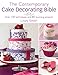 The Contemporary Cake Decorating Bible: Over 150 Techniques and 80 Stunning Projects by Lindy Smith