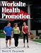 Worksite Health Promotion - 2nd Edition by 