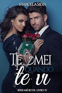 Livro Te amei quando te vi (Série Médicos Livro 4)