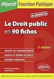 Le Droit public en 90 fiches. 5e édition (Objectif fonction publique) by 