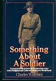 Front cover for the book Something About a Soldier by Charles Willeford