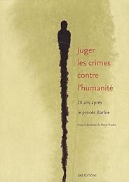 Juger les crimes contre l'humanité