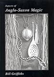 Aspects of Anglo-Saxon Magic by Bill Griffiths (1996-12-31) by 