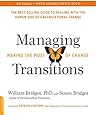 Managing Transitions, 25th anniversary edition: Making the Most of Change