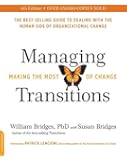 Managing Transitions, 25th anniversary edition: Making the Most of Change