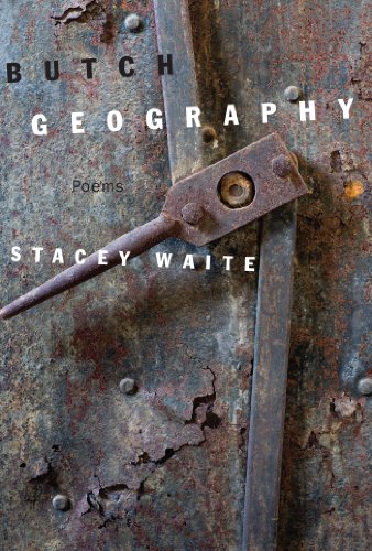 Butch Geography: Poems by Stacey Waite