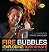 Fire Bubbles and Exploding Toothpaste: More Unforgettable Experiments that Make Science Fun (Steve Spangler Science) - Book by Steve Spangler
