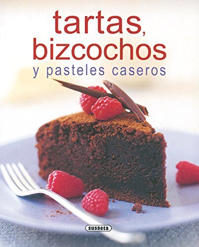 Tartas, Bizcochos Y Pasteles Caseros (El Rincón Del Paladar) (Spanish Edition) by Equipo Susaeta
