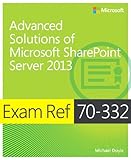 Exam Ref 70-332 Advanced Solutions of Microsoft SharePoint Server 2013 (MCSE)