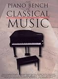 The Piano Bench of Classical Music (Piano Collections) by Amy Appleby