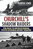 Churchill's Shadow Raiders: The Race to Develop