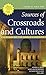 Sources of Crossroads and Cultures, Volume II: Since 1300: A History of the World's Peoples