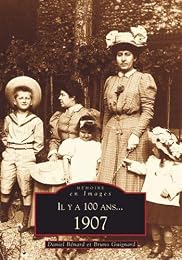 Il y a cent ans, 1907