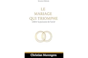 Le mariage qui triomphe: Libérer la puissance de l'unité