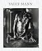 Sally Mann: Proud Flesh by