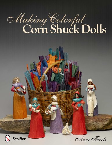 Making Colorful Corn Shuck Dolls by Anne Freels