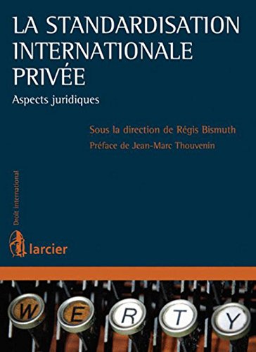 La  standardisation internationale privée