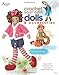 Crochet Your Own Dolls & Accessories by