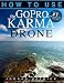 GoPro: How To Use The GoPro KARMA Drone by Jordan Hetrick