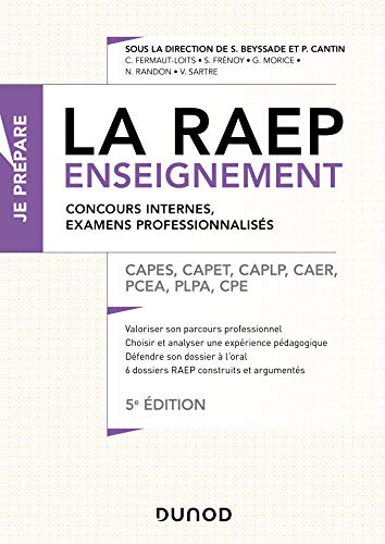 La Raep enseignement - Concours internes, examens professionnels - 5éd. - CA: CAPES, CAPET, CAPLP, CAER, PCEA, PLPA, CPE (Je prépare) (French Edition) by Sylvie Beyssade, Pascal Cantin, Christine Fermaut, Sébastien Frénoy