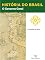 Livro História do Brasil - Livro I - O Governo Geral Os Jesuítas No Brasil