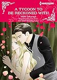A Tycoon to Be Reckoned with: Romance about inresistable love between a girl pursuing her dream and an arrogant tycoon (Harlequin Comics) by Julia James, Hibiki Sakuraya