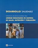 Healthy Development : The World Bank Strategy for Health, Nutrition, and Population Results, World Bank, 0821375997