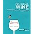 Natural Wine: An introduction to organic and biodynamic wines made naturally