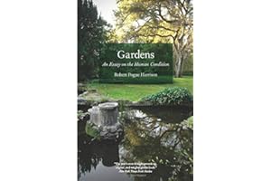 Gardens: An Essay on the Human Condition