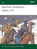 Buffalo Soldiers 1866-91 (Elite) by Ron Field, Richard Hook