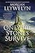 Only the Stones Survive: A Novel of the Ancient Gods and Goddesses of Irish Myth and Legend
