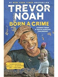 Born a Crime: Stories from a South African Childhood