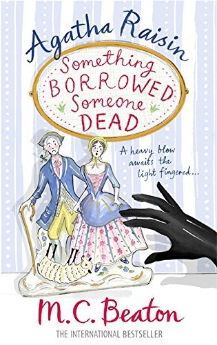 Agatha Raisin: Something Borrowed, Someone Dead by M.C. Beaton (2014-04-17)