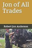 Jon of All Trades by Robert Jon Anderson
