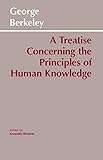 A Treatise Concerning the Principles of Human Knowledge (Hackett Classics)