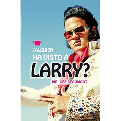 ¿Alguien ha visto a Larry? ¿Alguien ha visto a Larry?
