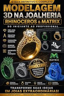 Livro MANUAL COMPLETO DE MODELAGEM 3D PARA JOALHERIA: Do Zero à Alta Joalheria Digital com Rhinoceros, MatrixGold, Impressão 3D e Técnicas Profissionais de Fabricação ... Completo da Joalheria Profissional Livro 6)
