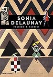 Sonia Delaunay: Fashion and Fabrics by 