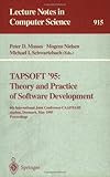 TAPSOFT '95: Theory and Practice of Software Development : Proceedings of the 6th International Joint Conference CAAP/FASE, Held at Aarhus, Denmark, May 22-26, 1995, Sixth International Joint Conference on Theory and Colloquium on Trees in Algebra and Programming Staff, 3540592938