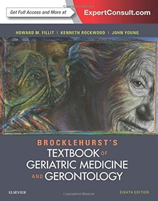 Brocklehurst's Textbook of Geriatric Medicine and Gerontology, 8e