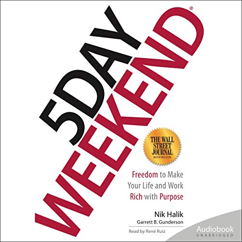 Free 5 Day Weekend: Freedom to Make Your Life and Work Rich with Purpose TXT