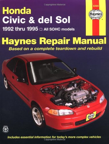 Honda Civic & del Sol: 1992 thru 1995 All SOHC models Haynes Repair Manual