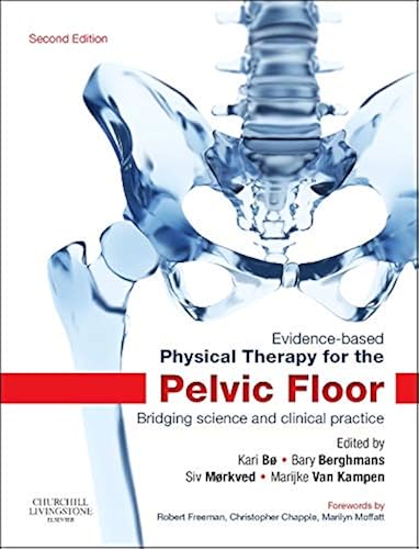 Download Evidence-Based Physical Therapy for the Pelvic Floor: Bridging Science and Clinical Practice PDF