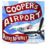 Cooper's Airport Adventure (Cooper's Aviation Adventures) (Volume 1)